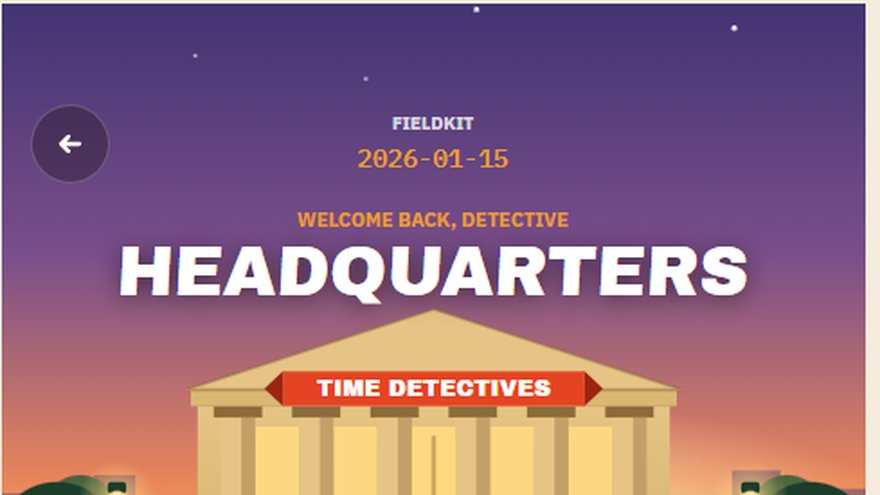 Field Kit headquarters screen: the Time Detectives building under an evening sky